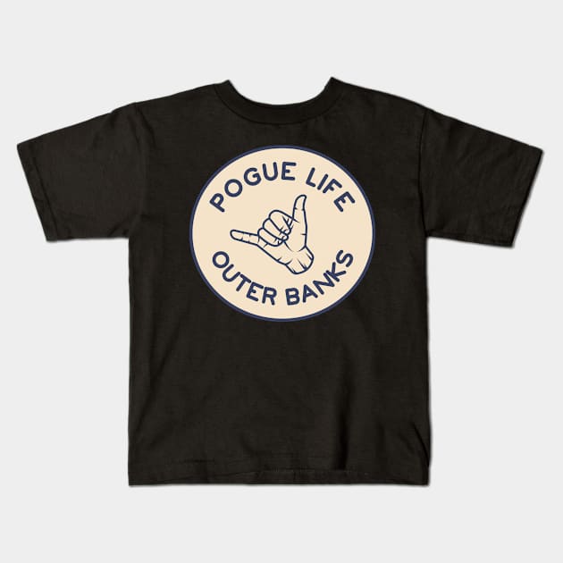 Pogue Life Surfs Up Fun Hand Signal Outer Bans Kids T-Shirt by markz66